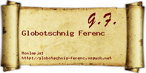 Globotschnig Ferenc névjegykártya